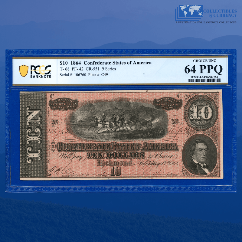 T-68 1864 $10 Confederate States Of America Currency, PF-42 9 Series, PCGS 64 PPQ