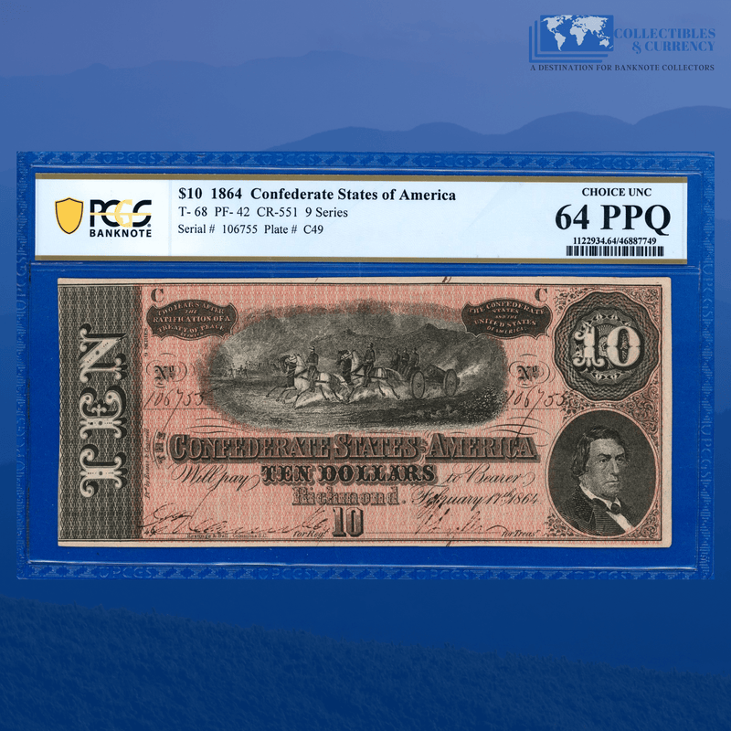 T-68 1864 $10 Confederate States Of America Currency, PF-42 9 Series, PCGS 64 PPQ